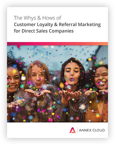 Customer Loyalty Referral Marketing Direct Sales Companies Annex Cloud