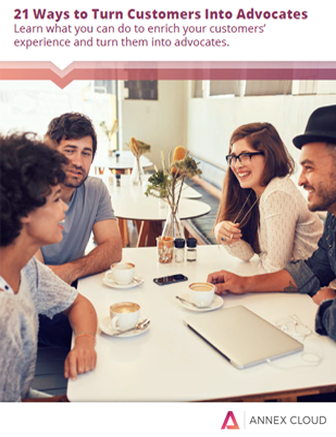 21 Ways To Turn Customers Into Advocates 21 Ways
To Turn Customers Into Advocates